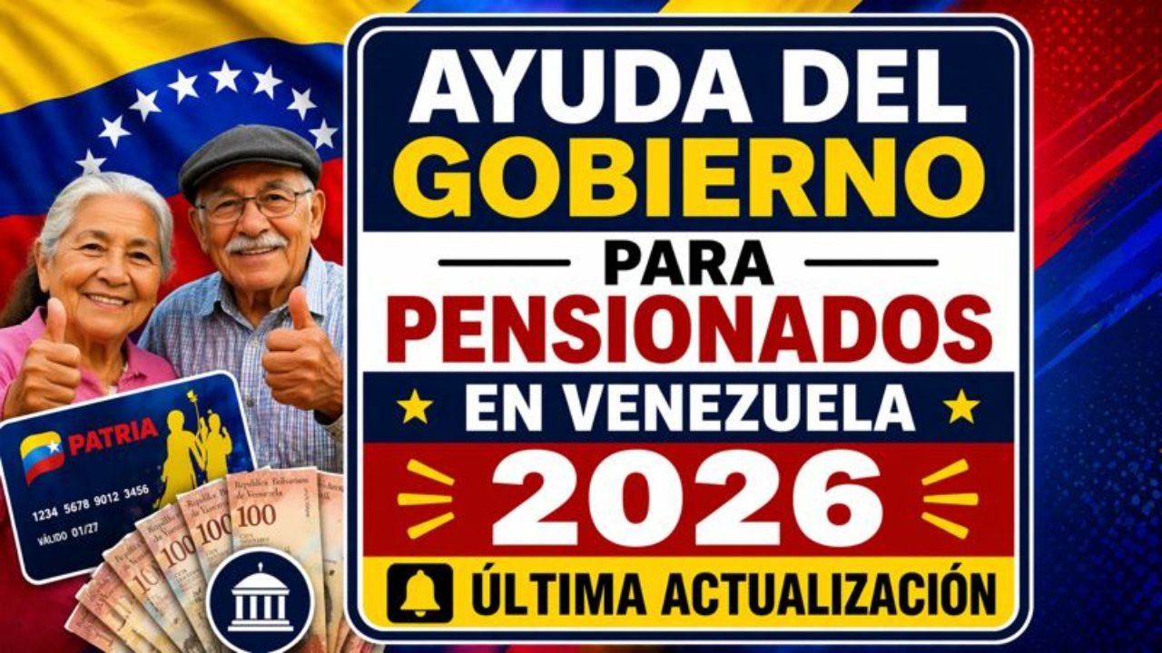 Ayuda del gobierno para pensionados en Venezuela 2026 – Última actualización
