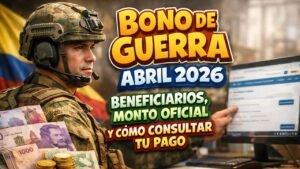 Bono de Guerra abril 2026: beneficiarios, monto oficial y cómo consultar tu pago