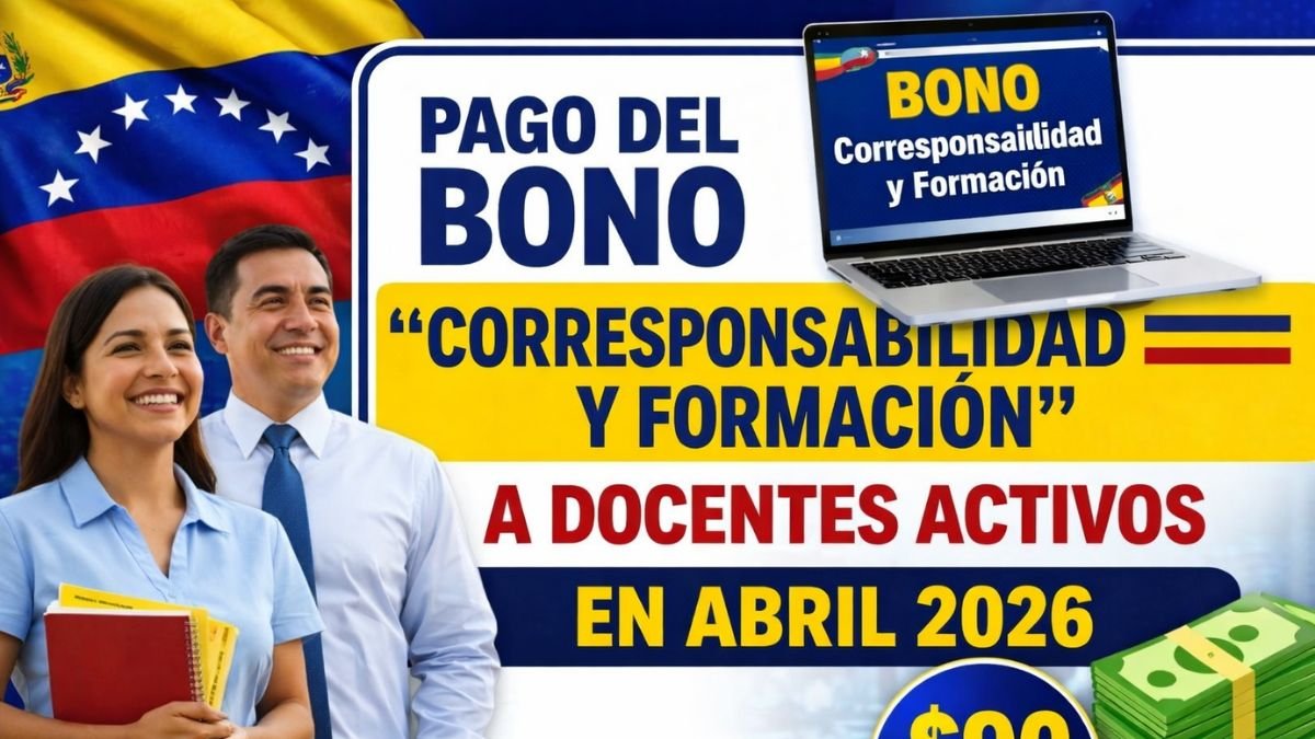 Pago del Bono “Corresponsabilidad y Formación” a Docentes Activos en Abril 2026